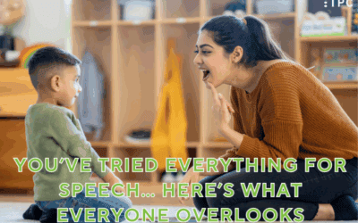 You’ve Tried Everything for Speech… Here’s What Everyone Overlooks