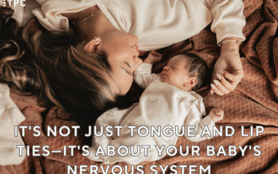 It’s Not Just Tongue and Lip Ties—It’s About Your Baby’s Nervous System