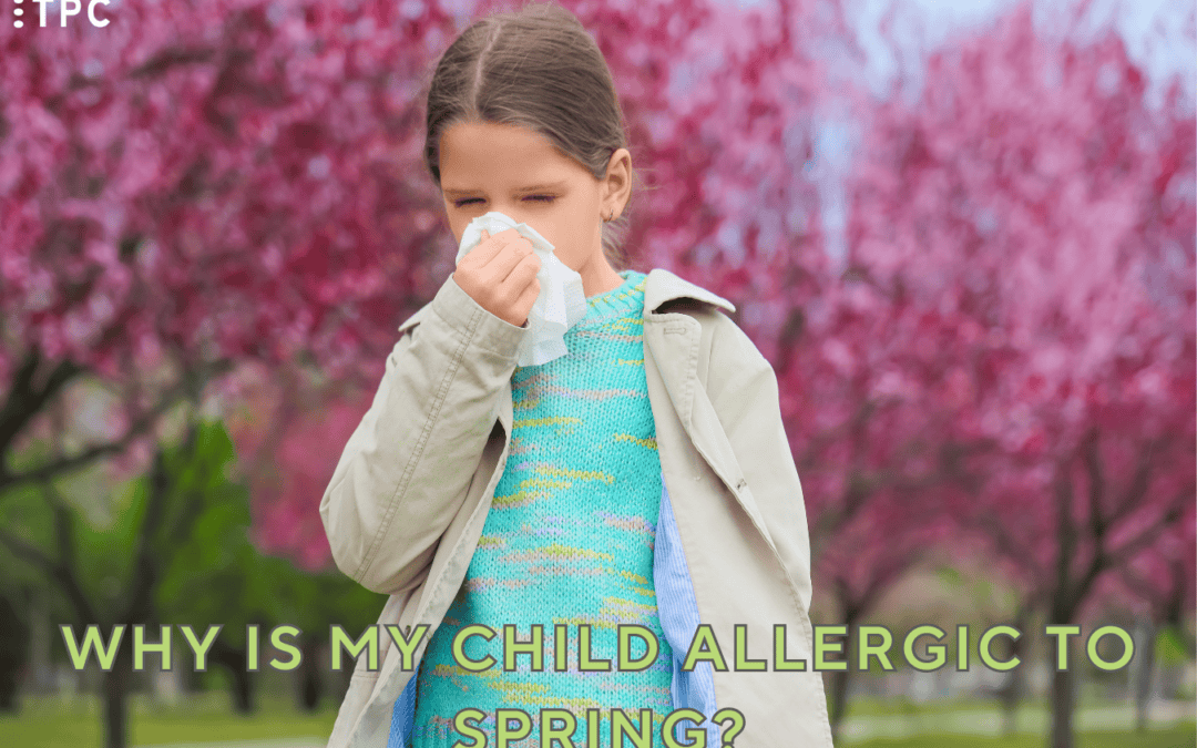 Why is My Child Allergic to Spring?