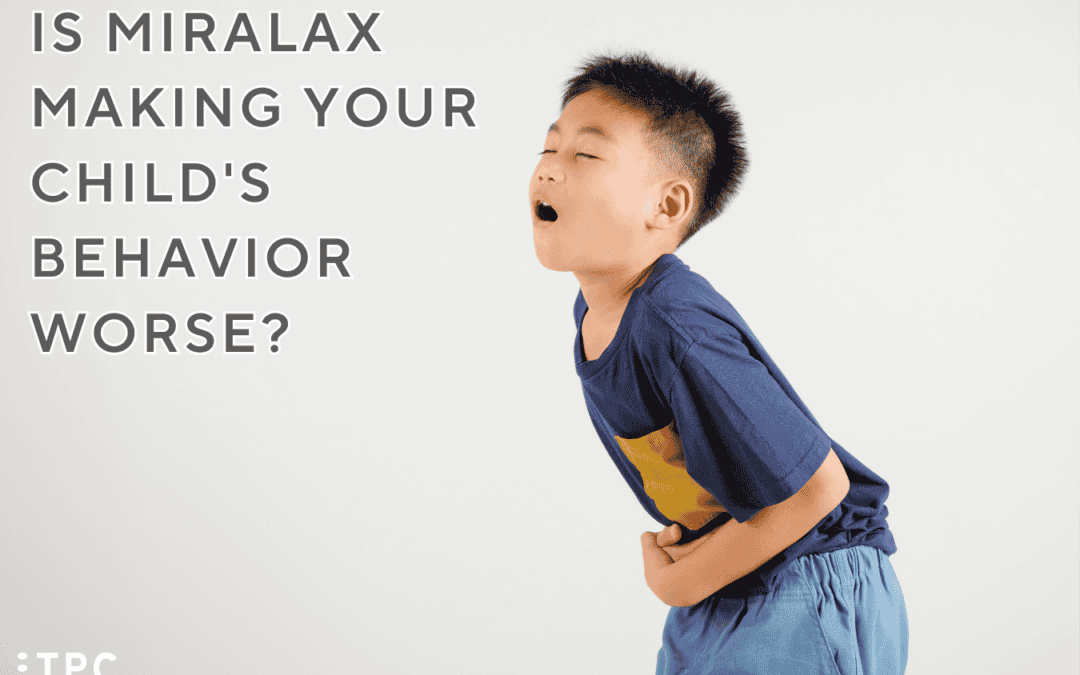 Is MiraLAX Making Your Child’s Behavior Worse?