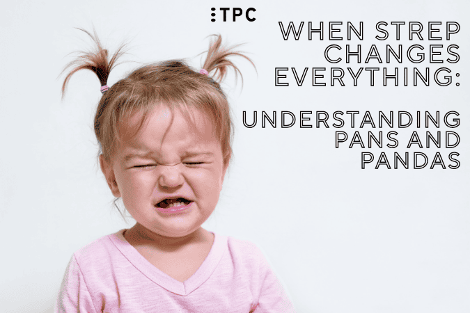 When Strep Changes Everything: Understanding PANS and PANDAS